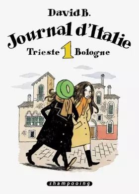 Couverture du produit · Journal d'Italie, Tome 1 : Trieste Bologne