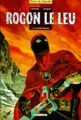Couverture du produit · Rogon le Leu, tome 3 : Le Chien rouge