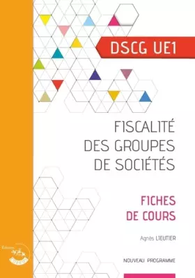 Couverture du produit · Fiscalité des groupes de sociétés: Fiches de cours du DSCG UE1