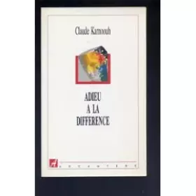 Couverture du produit · Adieu à la différence : Essais sur la modernité tardive