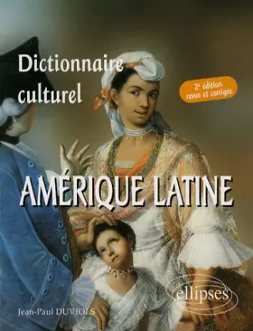 Couverture du produit · Dictionnaire culturel : Amérique latine : Pays de langue espagnole