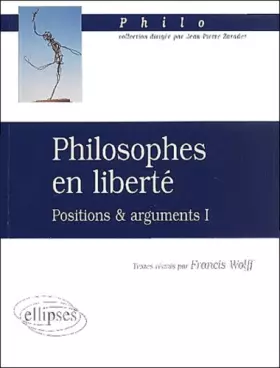 Couverture du produit · Philosophes en liberté : Positions et arguments 1