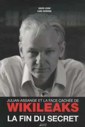 Couverture du produit · La fin du secret, Julian Assange et la face cachée de WikiLeaks