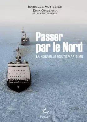 Couverture du produit · Passer par le Nord : la nouvelle route maritime