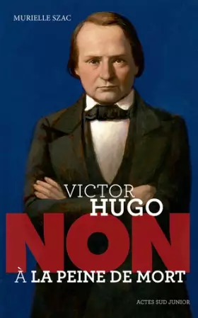 Couverture du produit · Victor Hugo : "non à la peine de mort"