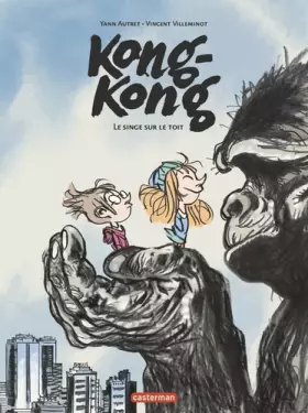 Couverture du produit · Kong-Kong Tome 1 Un singe sur le toit