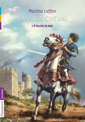 Couverture du produit · Passion cheval : L'étalon blanc