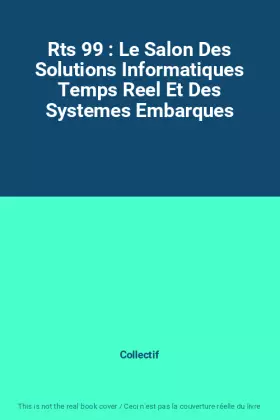 Couverture du produit · Rts 99 : Le Salon Des Solutions Informatiques Temps Reel Et Des Systemes Embarques