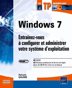 Couverture du produit · Windows 7 - Entraînez-vous à configurer et administrer votre système d'exploitation