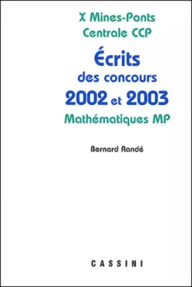 Couverture du produit · Problèmes corrigés des écrits de concours 2002 et 2003 X Mines-Ponts Centrale CCP Mathématiques MP