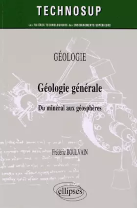 Couverture du produit · Géologie Générale du Minéral aux Géospheres Niveau A