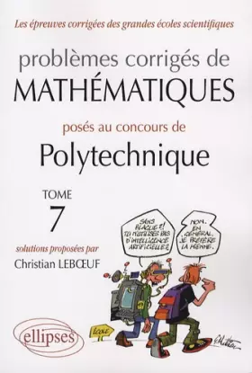 Couverture du produit · Problèmes corrigés de mathématiques posés au concours de Polytechnique 2004-2007 : Tome 7
