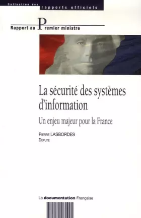 Couverture du produit · La sécurité des systèmes d'information: Un enjeu majeur pour la France