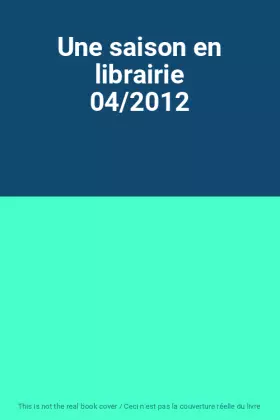 Couverture du produit · Une saison en librairie 04/2012