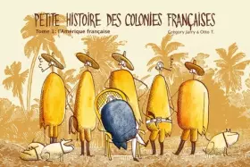 Couverture du produit · Petite histoire des colonies françaises, Tome 1 : L'Amérique française