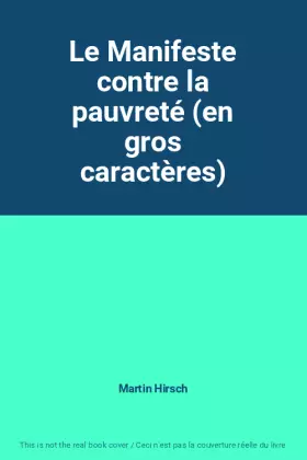 Couverture du produit · Le Manifeste contre la pauvreté (en gros caractères)