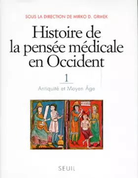 Couverture du produit · Histoire de la pensée médicale en Occident. 1. Antiquité et Moyen Age