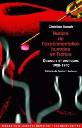 Couverture du produit · Histoire de l'expérimentation humaine en France: Discours et pratiques 1900-1940