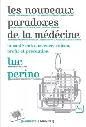 Couverture du produit · Les nouveaux paradoxes de la médecine - La santé, entre science, raison, profit et précaution