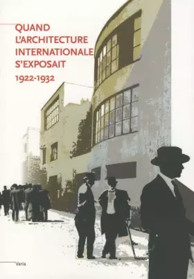 Couverture du produit · Quand l'architecture internationale s'exposait: 1922-1932