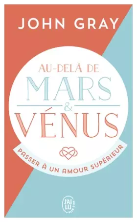 Couverture du produit · Au-delà de Mars et Vénus: Passer à un amour supérieur