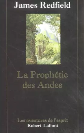 Couverture du produit · La prophétie des Andes : á la poursuite du manuscrit secret dans la jungle du Pérou, roman