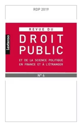 Couverture du produit · Revue du droit public de la science politique en France et à l'étranger, novembre-décembre 2019 N°6
