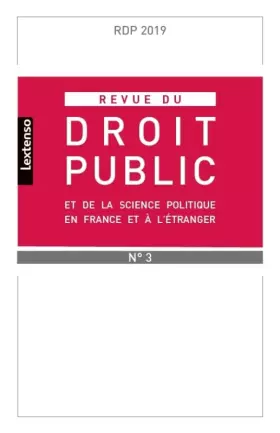 Couverture du produit · REVUE DU DROIT PUBLIC ET DE SCIENCE POLITIQUE EN FRANCE ET A L ETRANGER N°3-2019