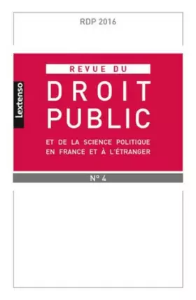 Couverture du produit · RDP - Revue du droit public et de la science politique en France et à l'étranger N°4-2016