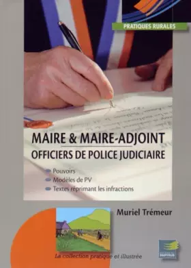 Couverture du produit · Maire & maire-adjoint: Pouvoirs d'officier de police judiciaire