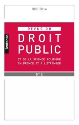 Couverture du produit · RDP - Revue du droit public et de la science politique en France et à l'étranger N°5-2016