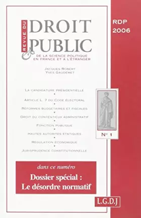 Couverture du produit · REVUE DU DROIT PUBLIC N 1 2006: DOSSIER SPÉCIAL : LE DÉSORDRE NORMATIF