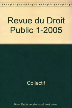 Couverture du produit · REVUE DU DROIT PUBLIC N 1 2005