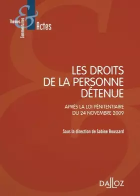 Couverture du produit · Les droits de la personne détenue - Après la loi pénitentiaire du 24 novembre 2009