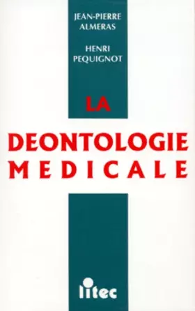 Couverture du produit · La déontologie médicale, 1re édition (ancienne édition)