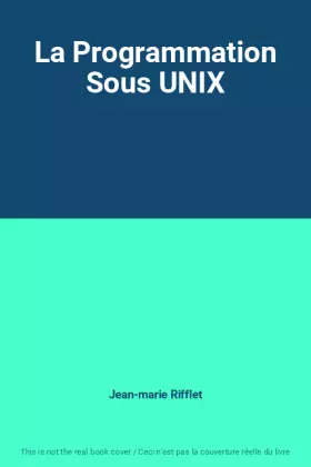 Couverture du produit · La Programmation Sous UNIX