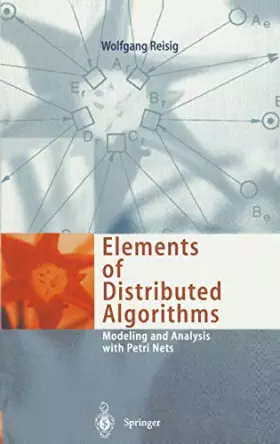 Couverture du produit · Elements of Distributed Algorithms: Modeling and Analysis With Petri Nets