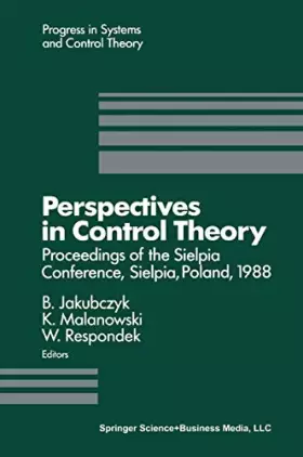 Couverture du produit · Perspectives in Control Theory: Proceedings of the Sielpia Conference, Sielpia, Poland September 19-24, 1988