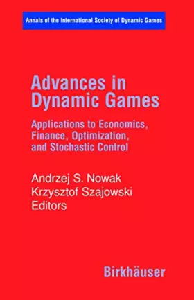 Couverture du produit · Advances In Dynamic Games: Applications To Economics, Finance, Optimization, And Stochastic Control