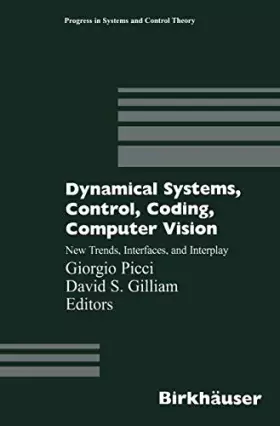 Couverture du produit · Dynamical Systems, Control, Coding, Computer Vision: New Trends, Interfaces, and Interplay