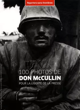 Couverture du produit · 100 PHOTOS DE DON McCULLIN POUR LA LIBERTE DE LA