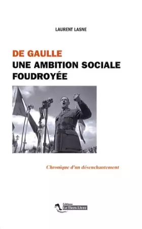 Couverture du produit · De Gaulle. une Ambition Sociale Foudroyee