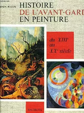 Couverture du produit · Histoire de l'avant-garde en peinture, du xiii au xx ème siècle