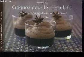 Couverture du produit · Craquez pour le chocolat ! 15 recettes de subtils duos chocolat et fruits