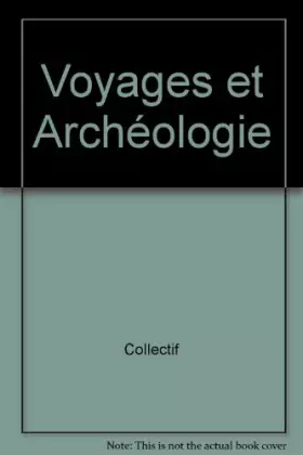 Couverture du produit · Voyages et Archéologie