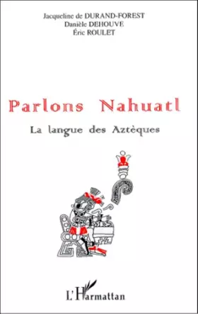 Couverture du produit · Parlons Nahualt : La Langue des Aztèques