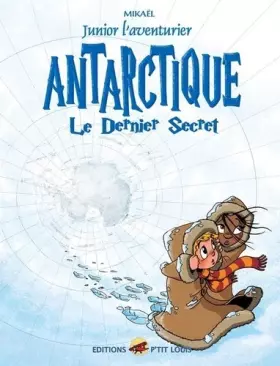 Couverture du produit · Junior l'aventurier, Tome 6 : Antarctique : Le dernier secret