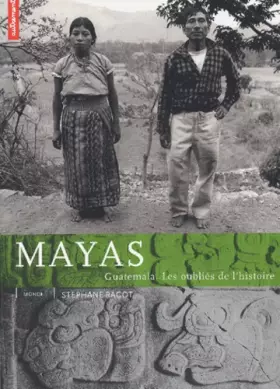 Couverture du produit · Mayas. : Guatemala, les oubliés de l'histoire