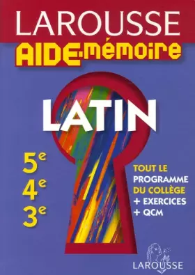 Couverture du produit · Larousse Aide-Mémoire Latin 5e-4e-3e