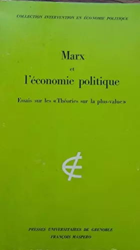 Couverture du produit · Marx et l'économie politique : Essais sur les Théories sur la plus-value (Collection Intervention en économie politique)